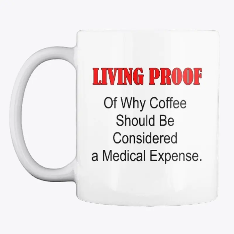 Living Proof - Coffee Mug